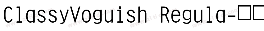 ClassyVoguish Regula字体转换 ClassyVoguish Regula字体转换